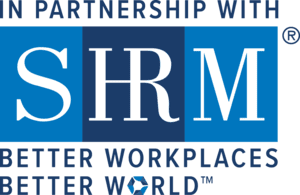 In Partnership with SHRM: Better Workplaces, Better World